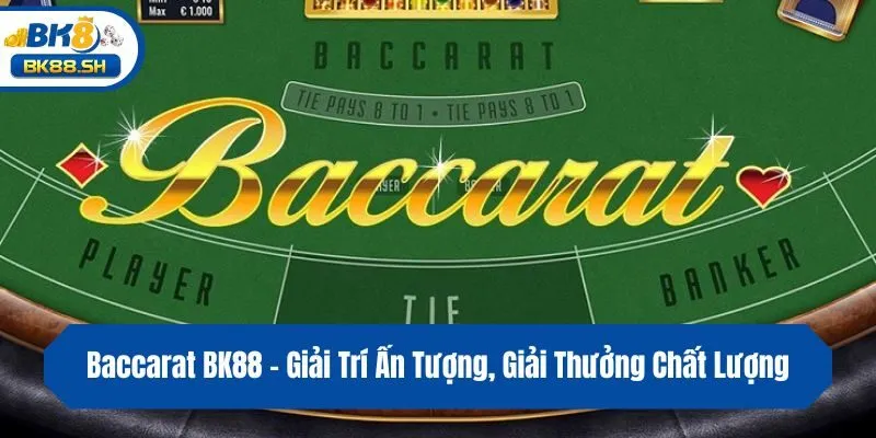 Baccarat BK88 - Giải Trí Ấn Tượng, Giải Thưởng Chất Lượng 4 Baccarat BK88 - Giải Trí Ấn Tượng, Giải Thưởng Chất Lượng