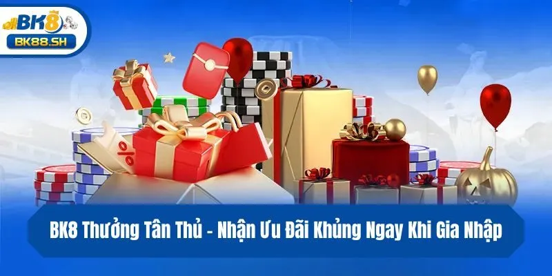 BK8 Thưởng Tân Thủ - Nhận Ưu Đãi Khủng Ngay Khi Gia Nhập 1 BK8 Thưởng Tân Thủ - Nhận Ưu Đãi Khủng Ngay Khi Gia Nhập