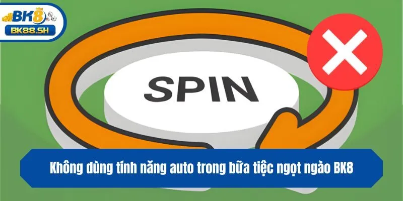 Bữa Tiệc Ngọt Ngào BK8 - Khám Phá Game Nổ Hũ Hấp Dẫn 2025 4 Không dùng tính năng auto trong bữa tiệc ngọt ngào BK8