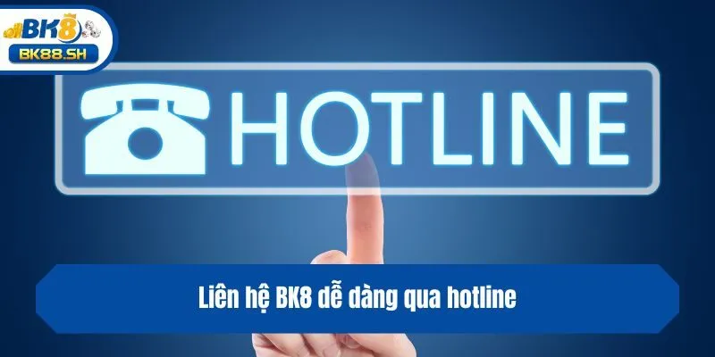 Liên Hệ BK8 2 Liên hệ BK8 dễ dàng qua hotline
