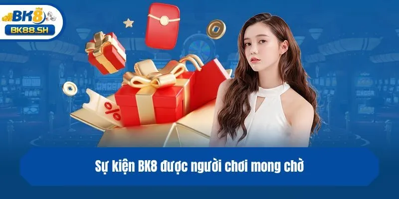 Sự Kiện BK8 - Bùng Nổ Ưu Đãi, Săn Thưởng Khủng Cho Hội Viên 2 Sự kiện BK8 được người chơi mong chờ